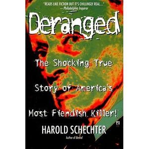 Deranged -- Harold Schechter